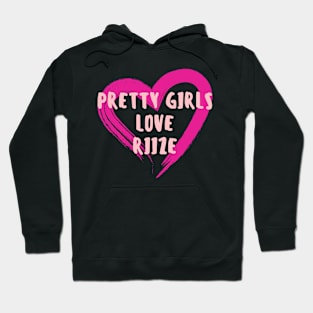 Pretty Girls Love Riize Hoodie